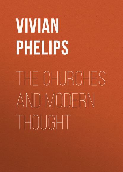 The Churches and Modern Thought (Vivian Phelips). 