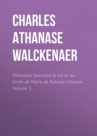 Mémoires touchant la vie et les écrits de Marie de Rabutin-Chantal, Volume 5