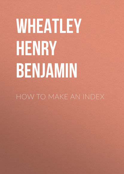 Wheatley Henry Benjamin — How to Make an Index