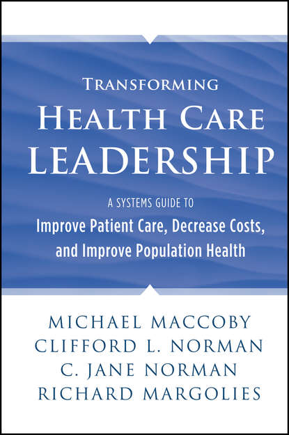 Transforming Health Care Leadership - Michael MacCoby