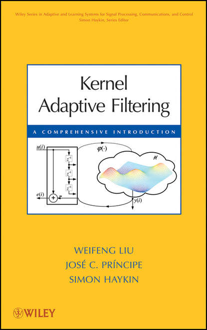 Simon  Haykin - Kernel Adaptive Filtering