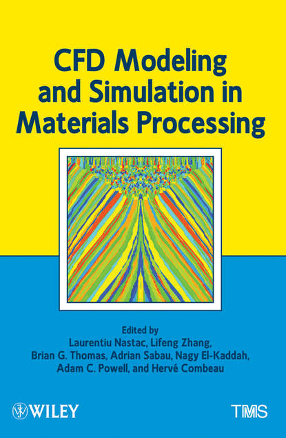 

CFD Modeling and Simulation in Materials Processing