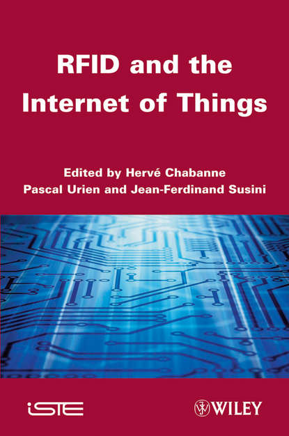 Группа авторов - RFID and the Internet of Things