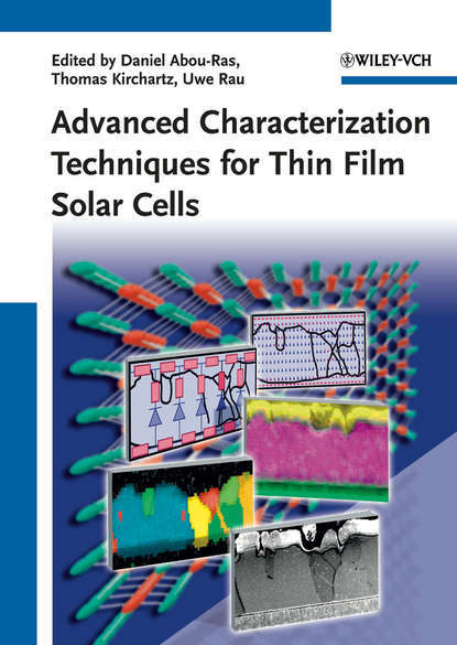 Группа авторов - Advanced Characterization Techniques for Thin Film Solar Cells