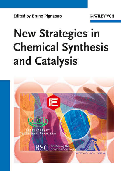 New Strategies in Chemical Synthesis and Catalysis (Bruno  Pignataro). 