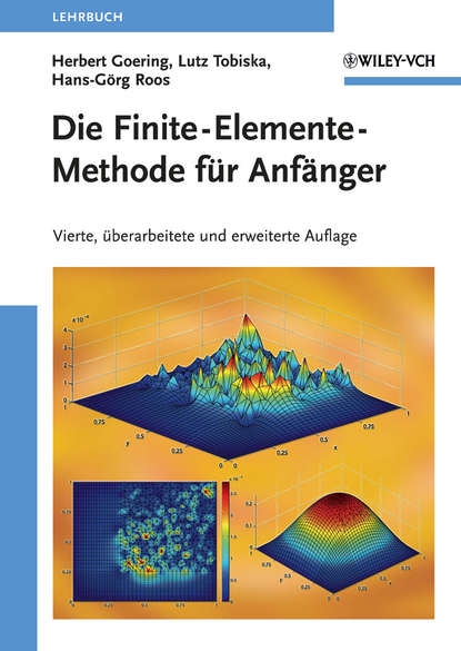 Herbert Goering - Die Finite-Elemente-Methode für Anfänger