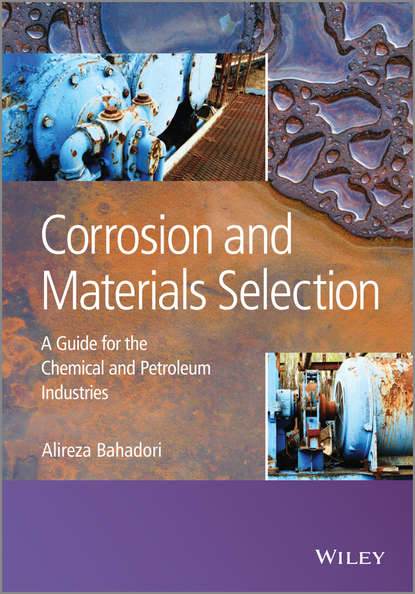 Corrosion and Materials Selection - Alireza  Bahadori