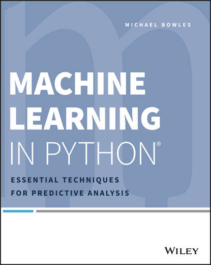 

Machine Learning in Python. Essential Techniques for Predictive Analysis