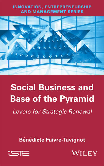 Social Business and Base of the Pyramid - Bénédicte Faivre-Tavignot