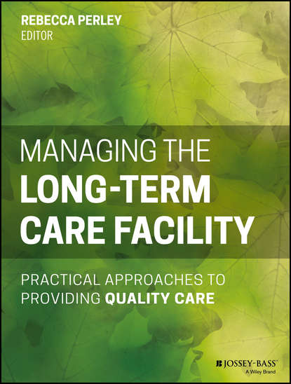 Managing the Long-Term Care Facility - Группа авторов