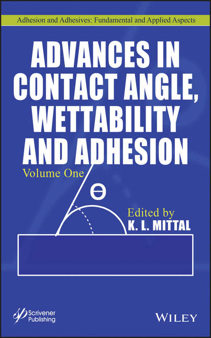 Группа авторов - Advances in Contact Angle, Wettability and Adhesion