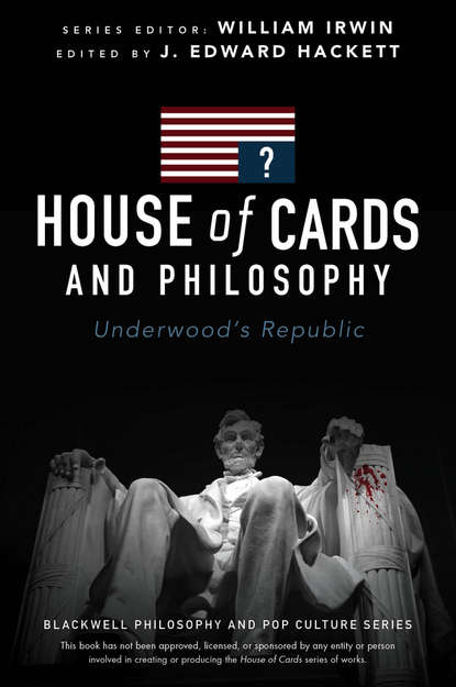 House of Cards and Philosophy - J. Edward Hackett