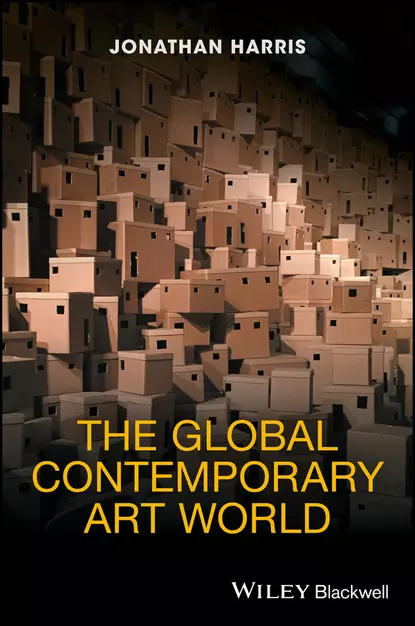 Обложка книги The Global Contemporary Art World, Jonathan  Harris