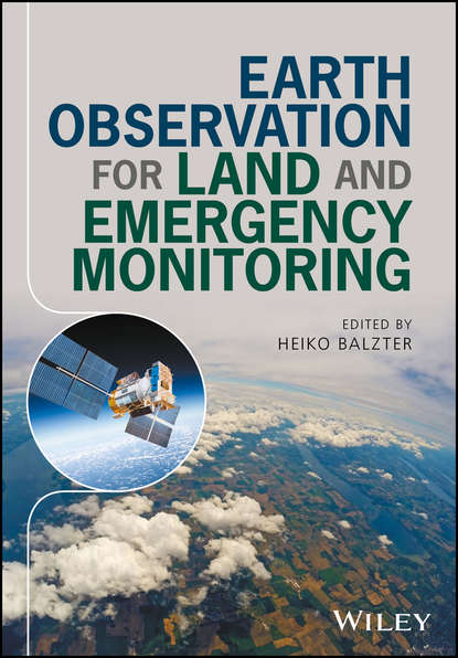 Группа авторов - Earth Observation for Land and Emergency Monitoring