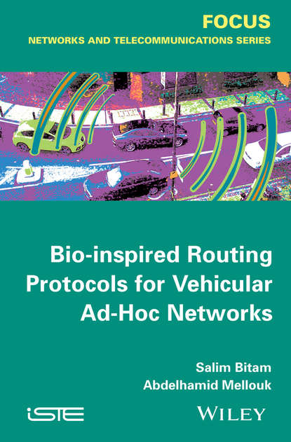 Abdelhamid Mellouk - Bio-inspired Routing Protocols for Vehicular Ad-Hoc Networks