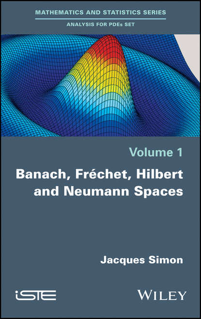 Jacques Simon - Banach, Fréchet, Hilbert and Neumann Spaces