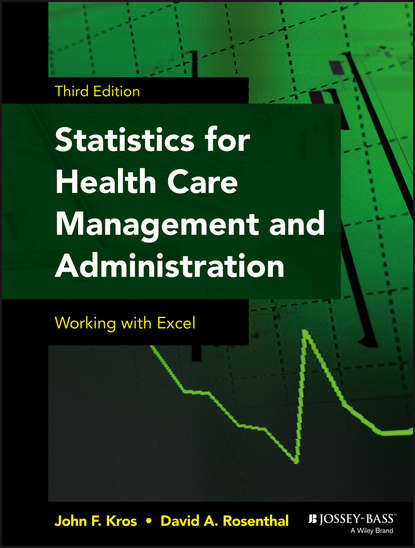 Statistics for Health Care Management and Administration - John F. Kros