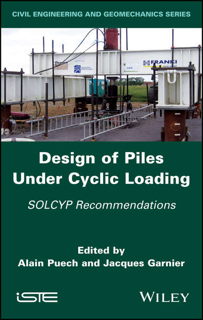 Группа авторов - Design of Piles Under Cyclic Loading