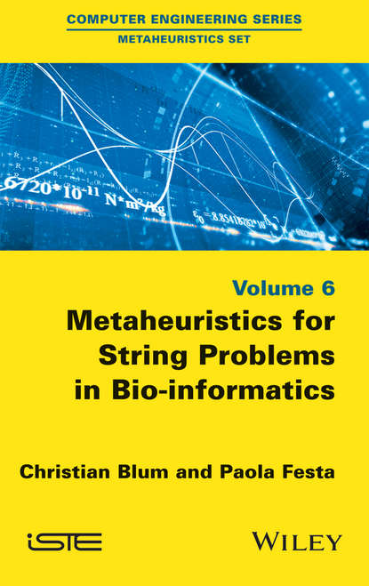 Metaheuristics for String Problems in Bio-informatics - Christian Blum