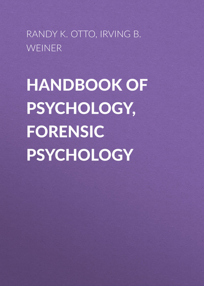 Handbook of Psychology, Forensic Psychology (Irving B. Weiner). 
