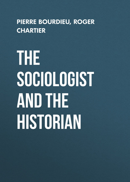 The Sociologist and the Historian - Roger  Chartier