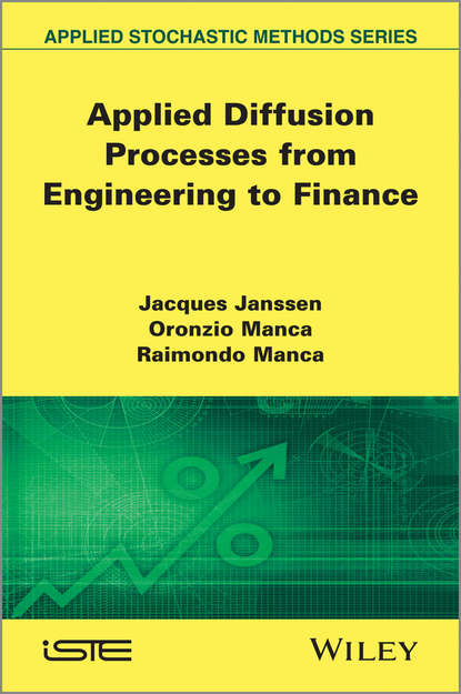 Jacques Janssen - Applied Diffusion Processes from Engineering to Finance