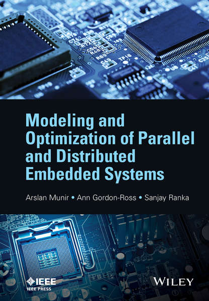 Modeling and Optimization of Parallel and Distributed Embedded Systems - Arslan Munir