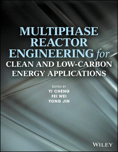 Группа авторов - Multiphase Reactor Engineering for Clean and Low-Carbon Energy Applications