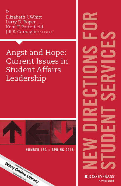 

Angst and Hope: Current Issues in Student Affairs Leadership. New Directions for Student Services, Number 153