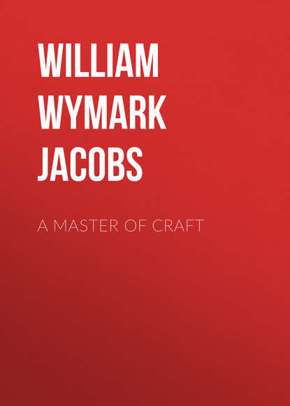 A Master Of Craft (William Wymark Jacobs). 