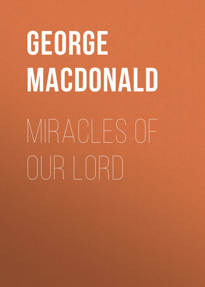 George MacDonald — Miracles of Our Lord