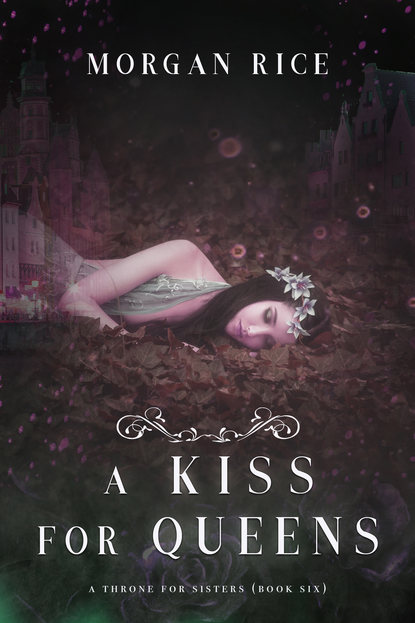 A Kiss for Queens - Морган Райс