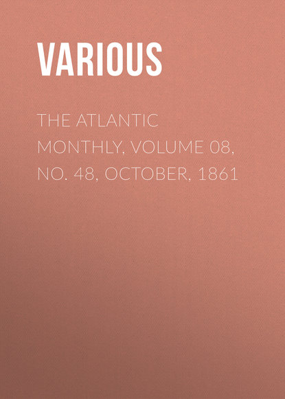 Various — The Atlantic Monthly, Volume 08, No. 48, October, 1861