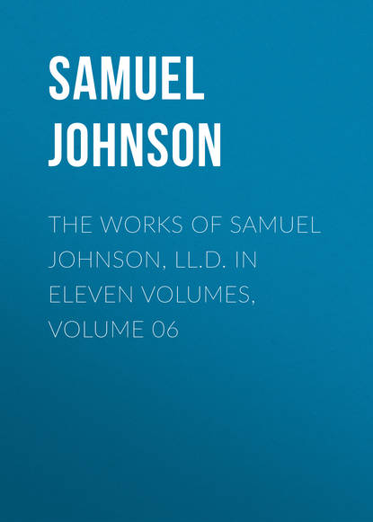 Samuel Johnson — The Works of Samuel Johnson, LL.D. in Eleven Volumes, Volume 06