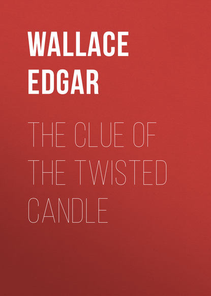 Wallace Edgar — The Clue of the Twisted Candle