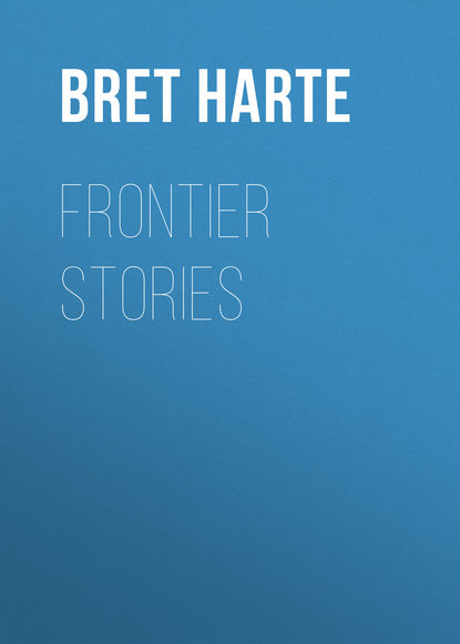 Frontier Stories - Bret Harte