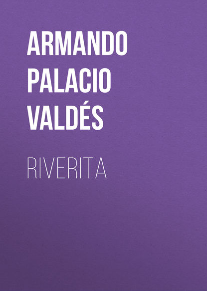 Armando Palacio Vald?s — Riverita