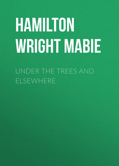 Under the Trees and Elsewhere (Hamilton Wright Mabie). 