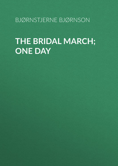 The Bridal March; One Day (Bjørnstjerne Bjørnson). 