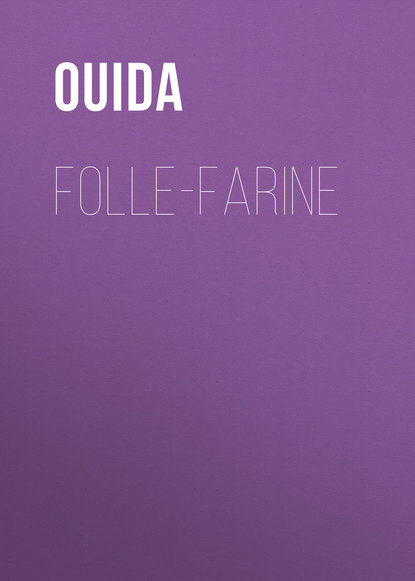 Folle-Farine (Ouida). 