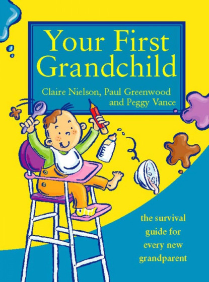 Paul  Greenwood - Your First Grandchild: Useful, touching and hilarious guide for first-time grandparents