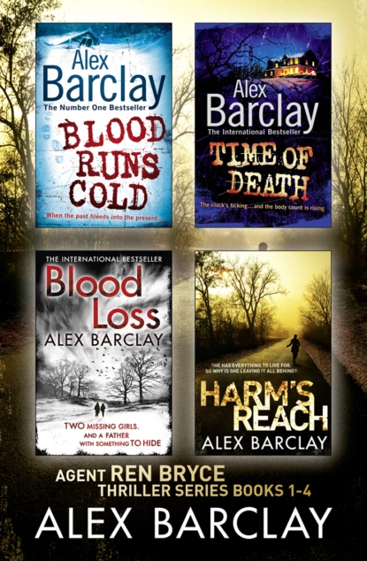 Обложка книги Alex Barclay 4-Book Thriller Collection: Blood Runs Cold, Time of Death, Blood Loss, Harm’s Reach, Alex  Barclay