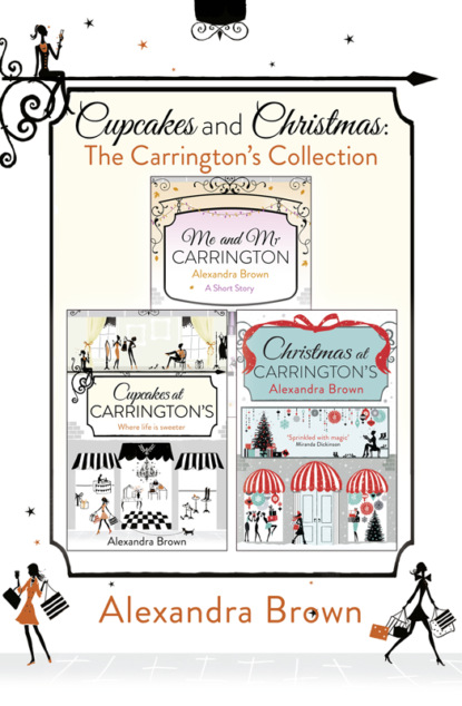 Alexandra  Brown - Cupcakes and Christmas: The Carrington’s Collection: Cupcakes at Carrington’s, Me and Mr. Carrington, Christmas at Carrington’s