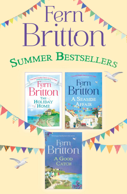 Fern  Britton - Fern Britton 3-Book Collection: The Holiday Home, A Seaside Affair, A Good Catch