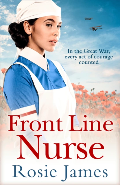 Обложка книги Home Front Nurse: An emotional first world war saga full of hope, Rosie  James