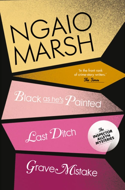 Обложка книги Inspector Alleyn 3-Book Collection 10: Last Ditch, Black As He’s Painted, Grave Mistake, Ngaio  Marsh