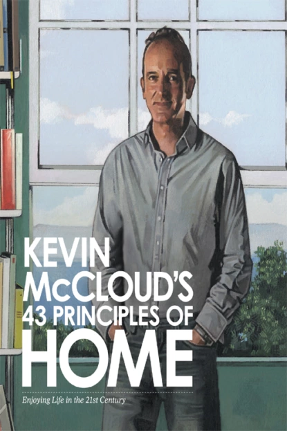 Обложка книги Kevin McCloud’s 43 Principles of Home: Enjoying Life in the 21st Century, Kevin  McCloud