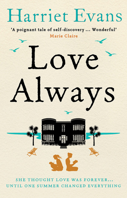 Harriet  Evans - Love Always: A sweeping summer read full of dark family secrets from the Sunday Times bestselling author