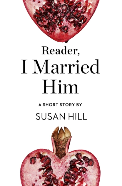 Обложка книги Reader, I Married Him: A Short Story from the collection, Reader, I Married Him, Susan  Hill