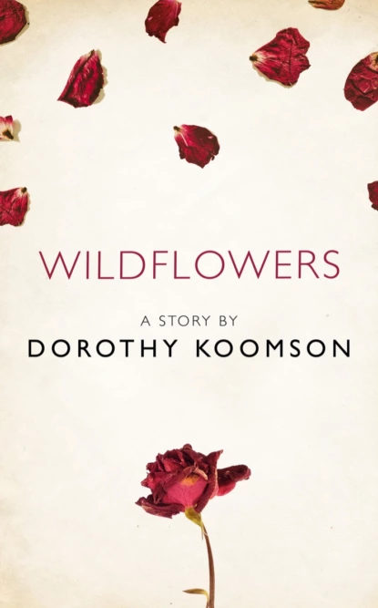 Обложка книги Wildflowers: A Story from the collection, I Am Heathcliff, Dorothy  Koomson